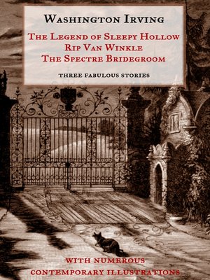 cover image of The Legend of Sleepy Hollow, Rip Van Winkle, the Spectre Bridegroom.Three Fabulous Ghost Stories from the "Sketch Book"